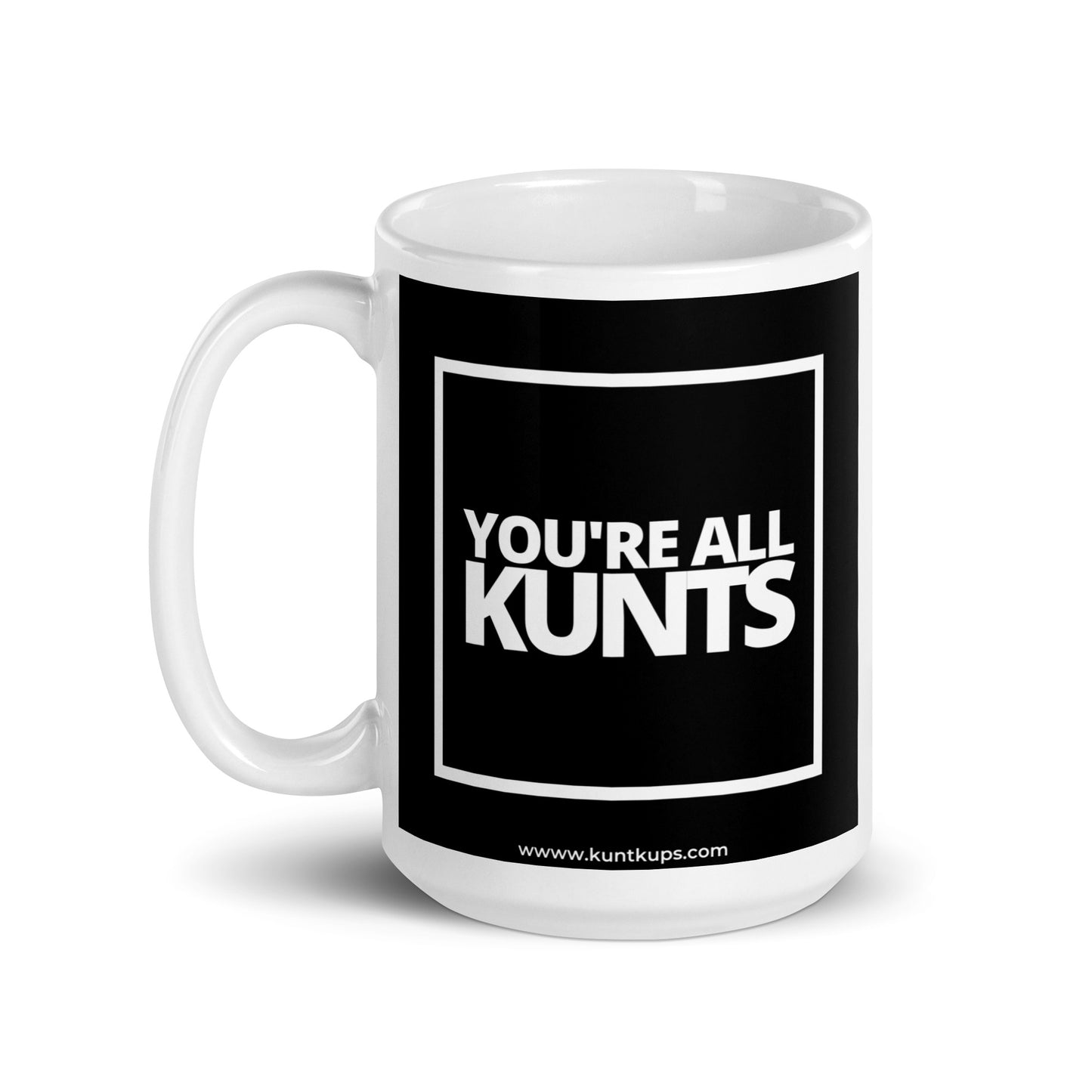 YOU'RE ALL KUNTS