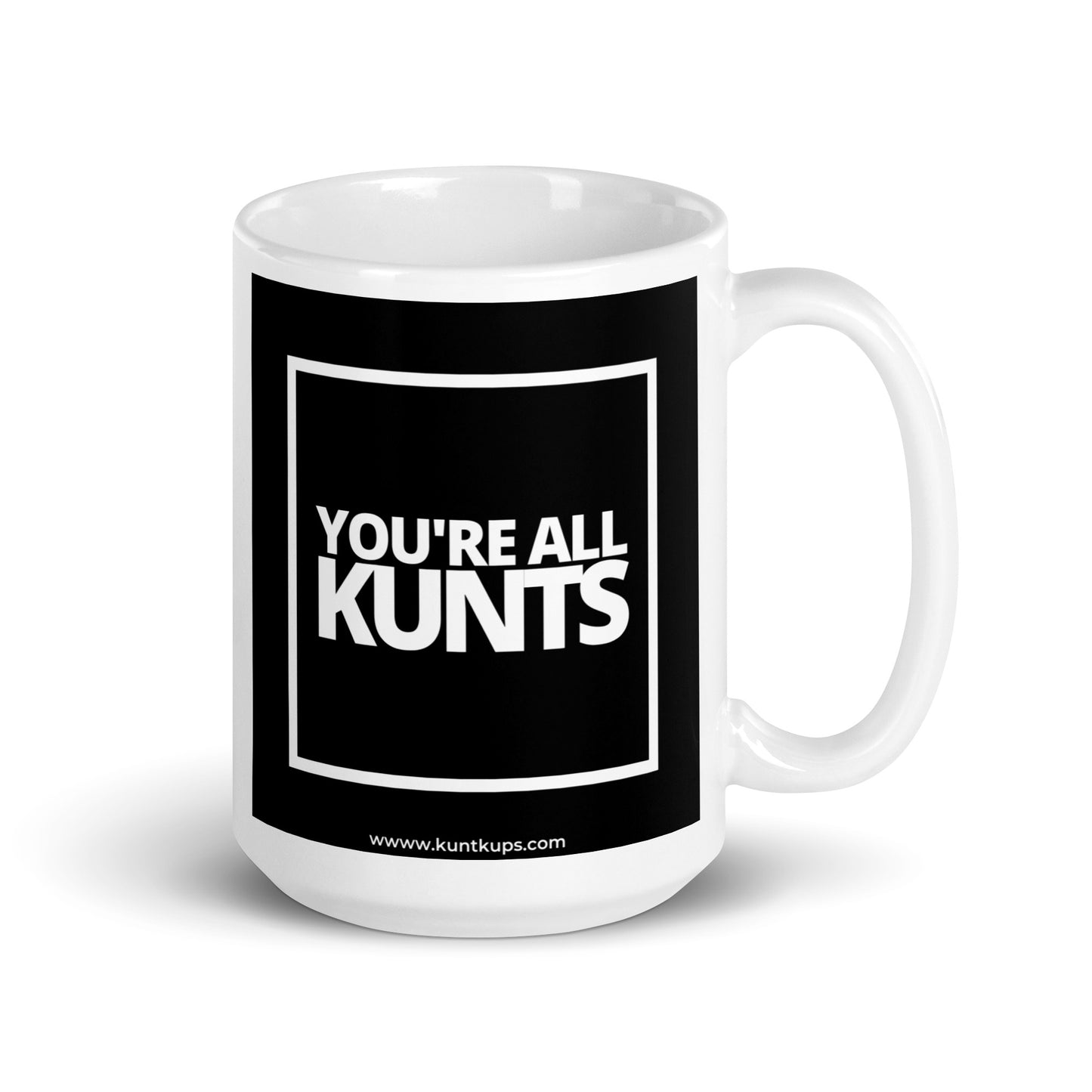 YOU'RE ALL KUNTS